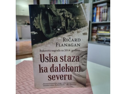 USKA STAZA KA DALEKOM SEVERU Ričard Flanagan