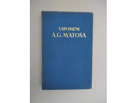 Uspomeni A.G. Matoša - Matoš Antun Gustav 1938. god