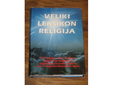 VELIKI LEKSIKON RELIGIJA - Gerhard J. Belinger (NOVO)