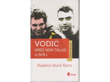 VODIČ KROZ NOVI TALAS SFRJ / Vladimir Đurić Đura