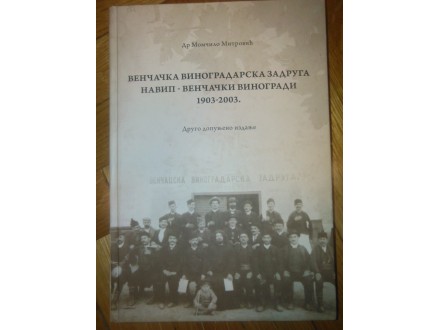 Vencacka vinogradarska zadruga NAVIP - 1903-2003