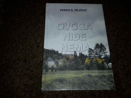 Vesko S.Pejović - Ovoga niđe nema