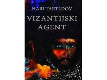 Vizantijski agent - Hari Tartldov