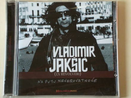 Vladimir Jakšić [ Ex Revolveri] - Na Putu Neverovatnoće