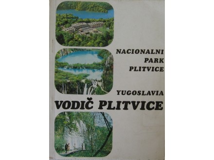 Vodič Plitvice  Nacionalni park Plitvice