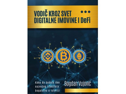 Vodič kroz svet digitalne imovine i DeFi - Bogdan Vujović