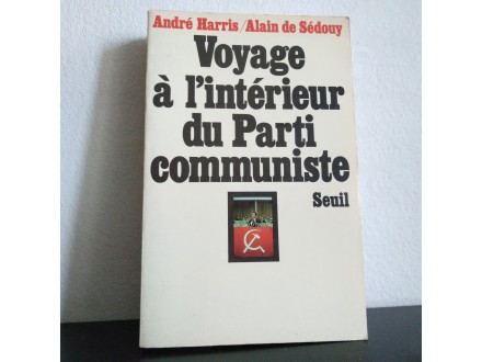 Voyage a l`interieur du parti communiste (Francais)