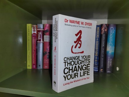 Wayne Dyer, Change Your Thoughts - Change Your Life