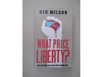 What Price Liberty? - Ben Wilson