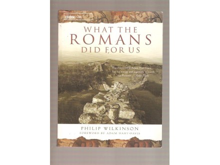 What the Romans Did for Us Philip Wilkinson