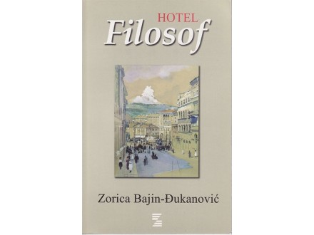 ZORICA BAJIN-ĐUKANOVIĆ - Hotel Filozof