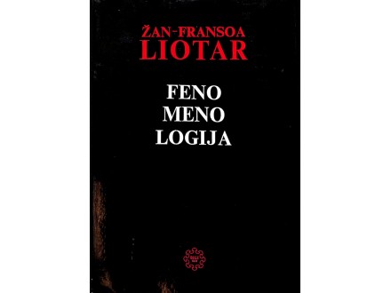 Žan-Fransoa Liotar - FENOMENOLOGIJA