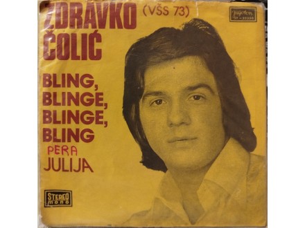 Zdravko Čolić – Bling, Blinge, Blinge, Bling / Julija (