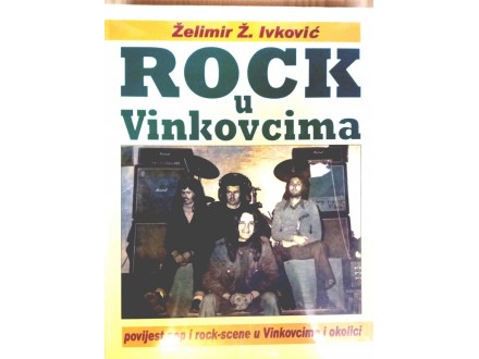 Zelimir Z Ivkovic - Rock u Vinkovcima