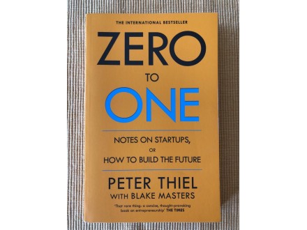 Zero to One - Peter Thiel with Blake Masters