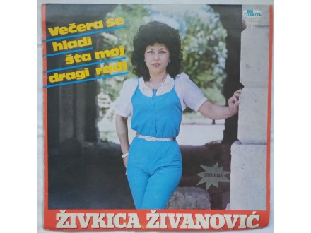 Zivkica Zivanovic - Vecera se hladi sta moj dragi radi