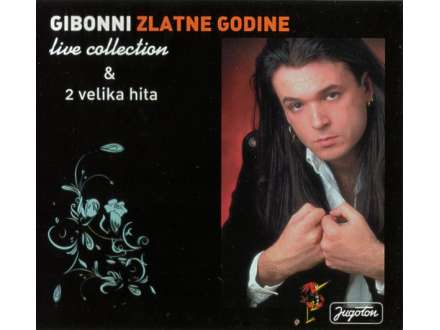 Zlatan Stipišić Gibonni - Zlatne Godine - Live Collection &;amp; 2 Velika Hita