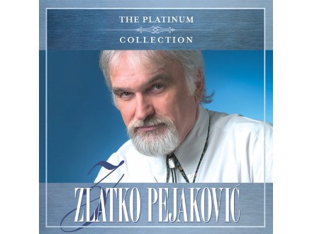 Zlatko Pejaković – The Platinum Collection