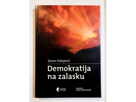 Zoran Vidojević - Demokratija na zalasku