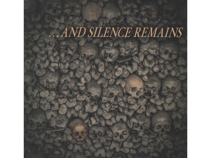 ...AND SILENCE REMAINS - ...And Silence Remains
