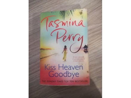 **Kiss Heaven Goodbye - Tasmina Perry