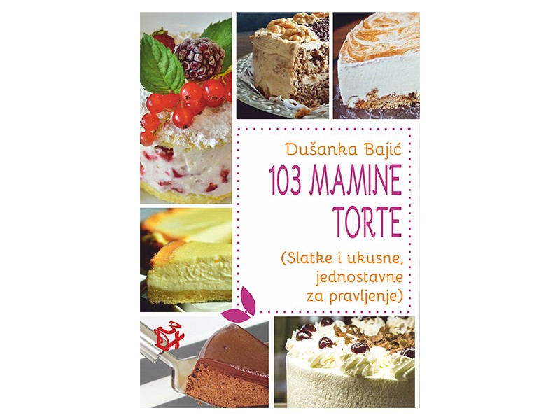 103 mamine torte - Dušanka Bajić