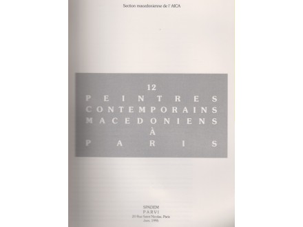 12 PEINTRES CONTEMPORAINS MACEDONIENS A PARIS