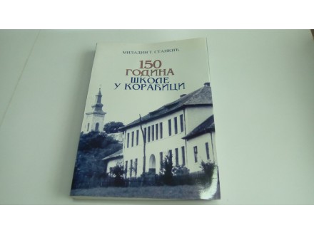 150 godina škole u Koraćici  Miladin T.Stankić