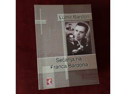 167 Secanja na Franca Bardona - Lumir Bardon
