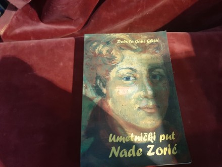 167 Umetnički put Nade Zorić - Dobrila Gajić Glišić