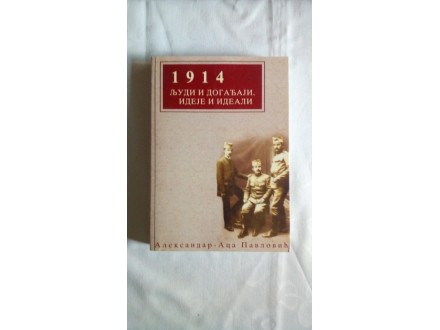 1914 ljudi i događaji, ideje i ideali