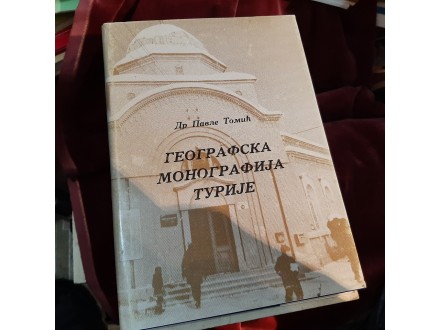 199 Geografska monografija Turije - Pavle Tomić