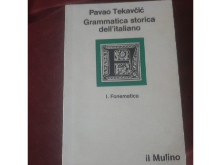 199 Grammatica storica dell`Italiano I. Fonematica