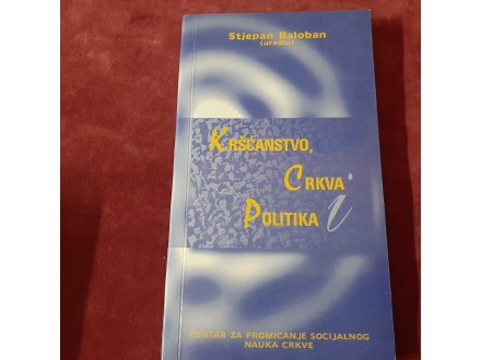 203 Kršćanstvo, Crkva i politika - Stjepan Baloban