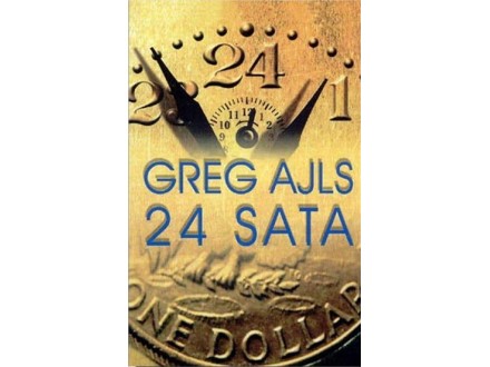 24 sata - Greg Ajls
