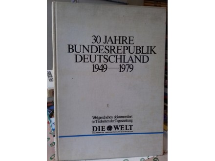 30 Jahre Bundesrepublik Deutcshland 1949-1979