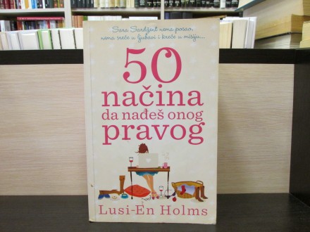 50 NAČINA DA NAĐEŠ ONOG PRAVOG - Lusi-En Holms