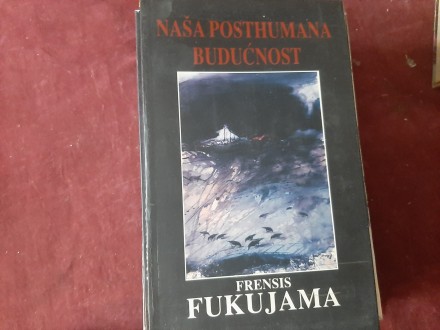 505 Naša Posthumana Budućnost - Frensis Fukajama