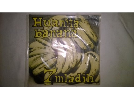 7 Mladih ‎– Huanita Banana