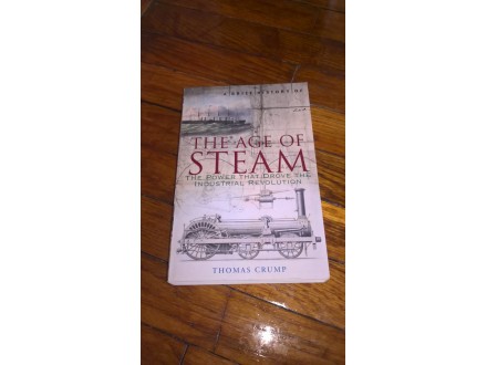 A Brief History of the Age of Steam, Thomas Crump