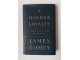 A HIGHER LOYALTY, TRUTH, LIES AND LEADERSHIP - James Co slika 1
