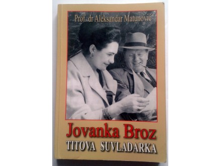 A. Matunović, JOVANKA BROZ - TITOVA SUVLADARKA