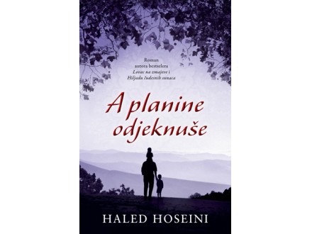 A PLANINE ODJEKNUŠE - Haled Hoseini