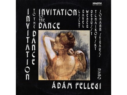 ADAM FELLEGI - Invitation To Dance..Liszt,Ravel.Weber