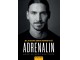 ADRENALIN - Moje neispričane priče - Zlatan Ibrahimović slika 1