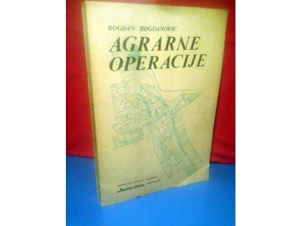 AGRARNE OPERACIJE - Bogdan Bogdanović