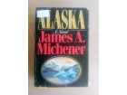 ALASKA -  A Novel By James A. Michener