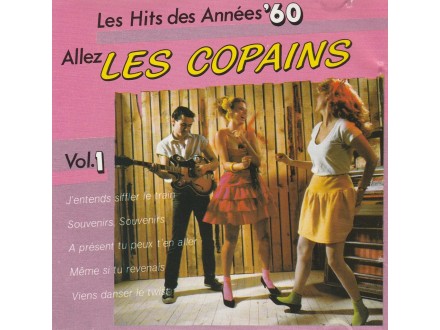 ALLEZ LES COPAINS - Les Hits des Annes` 60 Vol.1