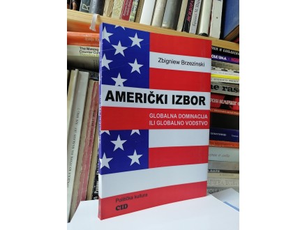 AMERICKI IZBOR - Zbigniew Brzezinski MEK povez