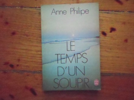 ANNE PHILIPE - LE TEMPS D`UN SOUPIR